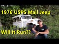 1976 Jeep Revival (USPS Mail) - Will it Run? (NOT What I Expected!)