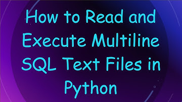 How to Read and Execute Multiline SQL Text Files in Python