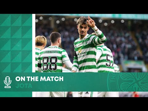 Jota On the Match: Celtic 2-1 Aberdeen