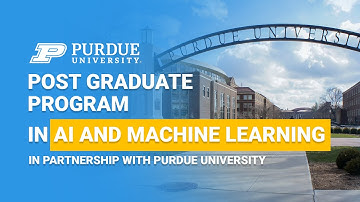 Post Graduate Program In AI and Machine Learning In Partnership With Purdue University | Simplilearn