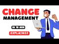 What Is Change Management? Explained in 10 minutes