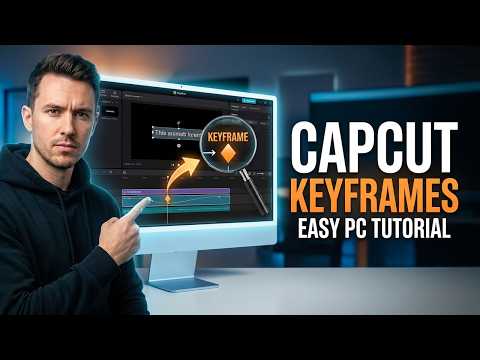 How to Add Keyframes in CapCut on PC (Updated 2026 Step-by-Step Beginner Guide)