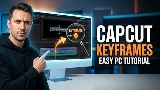 How to Add Keyframes in CapCut on PC (Updated 2026 Step-by-Step Beginner Guide)
