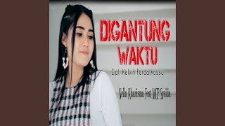 Digantung Waktu (feat. MCP Sysilia)
