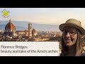 Florence Bridges: beauty and tales of the Arno's arches