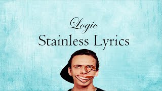 Logic - Stainless Lyrics | We're Back!