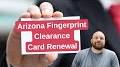 Video for q=sca_esv%3D6dba56f94bcc106c Renew fingerprint clearance card online AZ