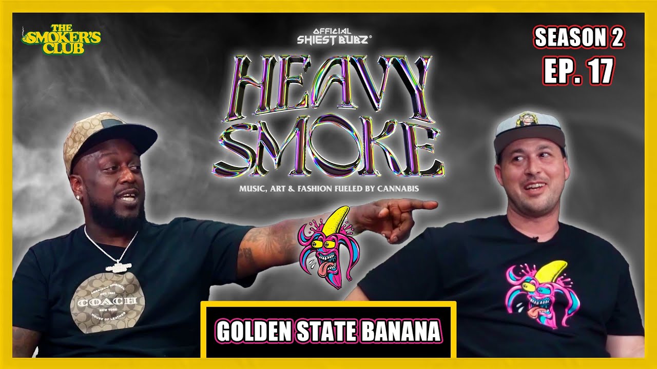 Golden State Banana talks Cali x NYC biz, global evolution & more [Heavy Smoke S2:E17]