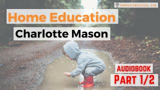 Information Home Education AUDIOBOOK by Charlotte Mason: Part 1 of 2 News