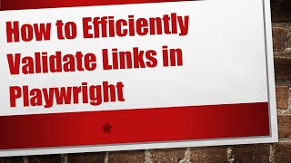 How to Efficiently Validate Links in Playwright