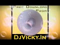 Dj vicky     ek pardesi mera dil le gaya    dholki hard mix    dj vicky    dj t