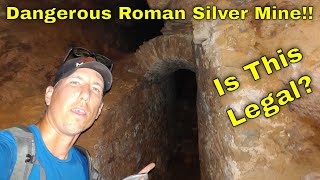 Exploring A Dangerous Roman Silver Mine, Is This Legal?
