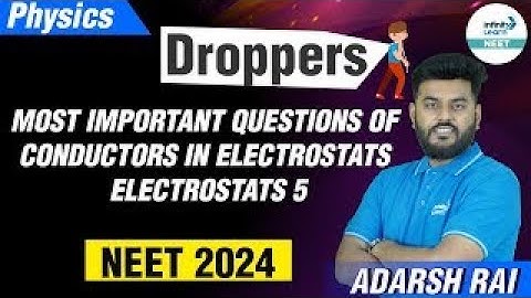 Most Important Questions of Conductors in Electrostats || #Electrostats 5 | Infinity Learn NEET
