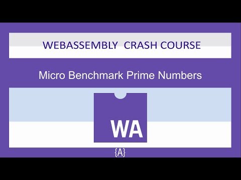 WebAssembly for Absolute Beginners[19/22]-Micro Benchmark Prime Numbers -WASM/WebAssembly 2019