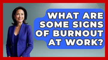 What Are Some Signs Of Burnout At Work? - The Personal Growth Path