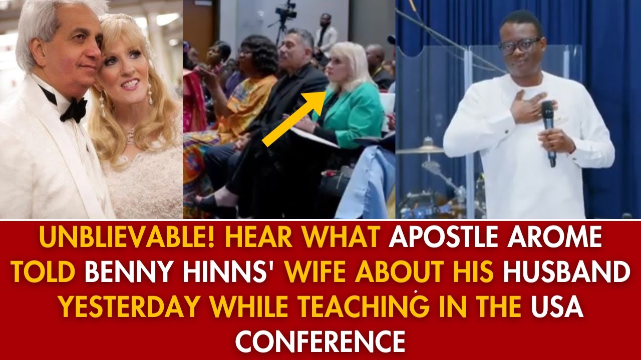UNBLIEVABLE! HEAR WHAT APOSTLE AROME TOLD BENNY HINNS' WIFE ABOUT HIS HUSBAND YESTERDAY IN USA CONFE