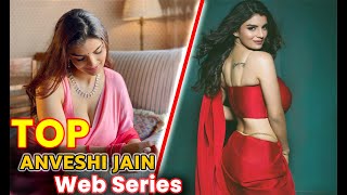 Top 4 Anveshi Jain Web Series | Adult Web Series of Anveshi Jain