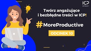 #MoreProductive 💡 Twórz angażujące i bezbłędne treści w IC Project! 😎 screenshot 3