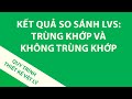 Kết quả so sánh LVS: Trùng khớp và Không trùng khớp