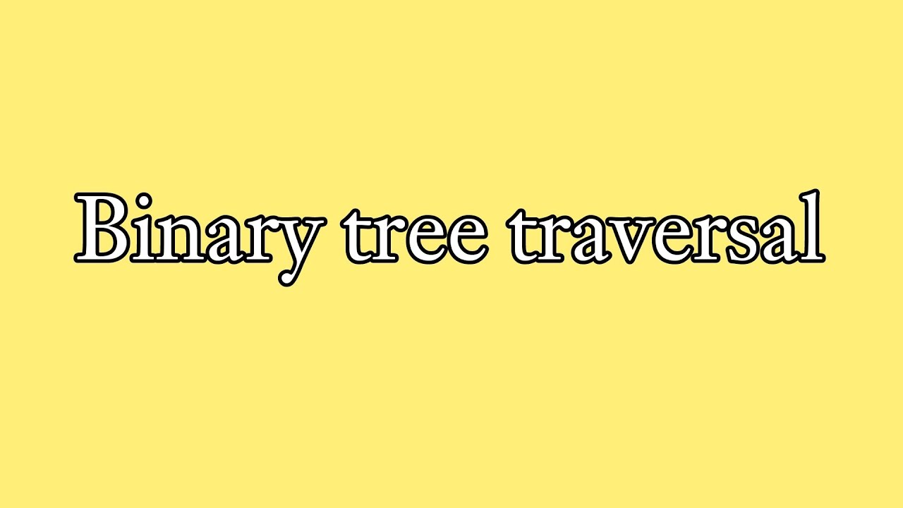 Binary tree traversals هياكل بيانات Data Structures - YouTube