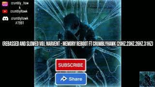 (Rebassed and Slowed VØJ, Narvent - Memory Reboot Ft CrumblyHawk (20Hz.23Hz.26Hz.31Hz)
