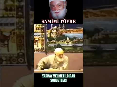 Samimi Tövbe - Yarbay Mehmet Ildırar Sohbetleri