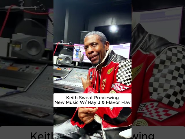 Keith Sweat Previews New Music With Ray J & Flavor Flav
