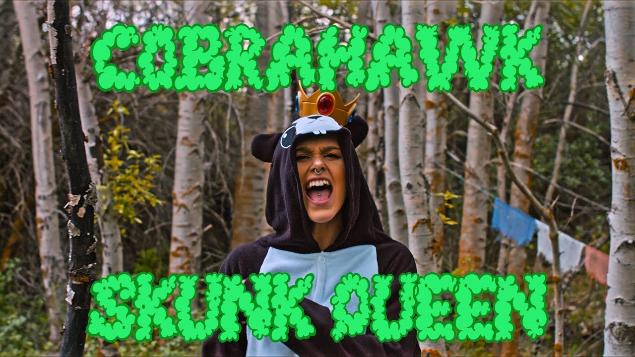 Watch Cobrahawk "Skunk Queen" Official Music Video (HDR REMASTER) on YouTube Watch Cobrahawk "Skunk Queen" Official Music Video (HDR REMASTER) on YouTube