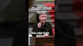 Why do you seek Jesus? Don Luigi Maria Epicoco