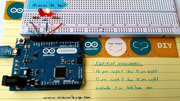 2.1- Arduino ile "Flip-Flop uygulaması" Yap!