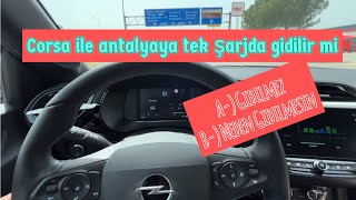 Antalyaya Corsa ile Tek Şarjla 320km Gidilir Mi? | Corsa Uzunyol #corsaelectric#uzunyol