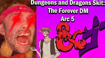 The Forever Dungeon Master Arc 5, Becoming Gods: A Dungeons and Dragons Skit Series