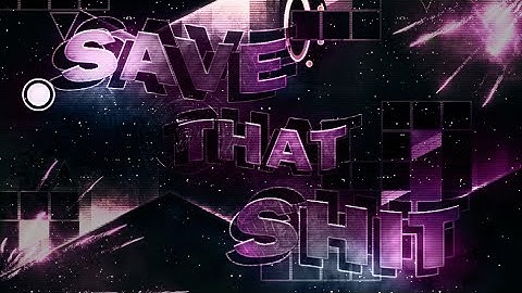 "SAVE THAT SHIT" by demn | Solo layout l geometry dash