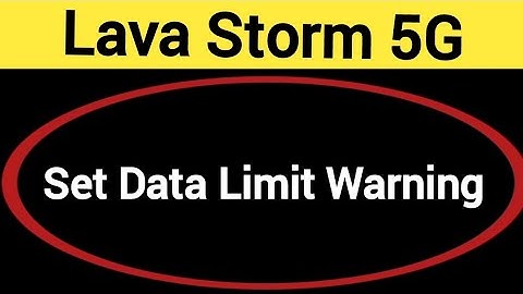 how to set data limit warning,Lava Storm 5G me data limit kaise set karen