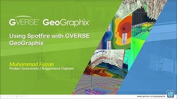 Webinar - Using Spotfire with GVERSE GeoGraphix