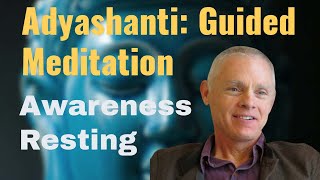 Adyashanti Guided Meditation: Natural Stillness of Awareness