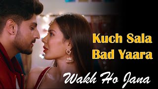 Video thumbnail of "Kuch Sala Bad Yaara Gurnam Bhullar || Wakh Ho Jana || latest Punjabi Song 2023"