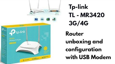 Tp-link TL-MR3420 3G/4G Router unboxing and configuration | with USB Modem