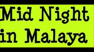 Video thumbnail of "Midnight in Malaya"