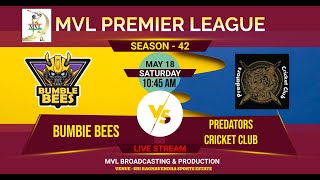 #1467 MVL PREMIER LEAGUE SEASON - 42 || ( BUMBIE BEES  V/s  PREDATORS CRICKET CLUB ) ||