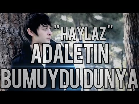 Haylaz - AdaLetin Bumuydu Dünya.! 2013 [HD KLİP]