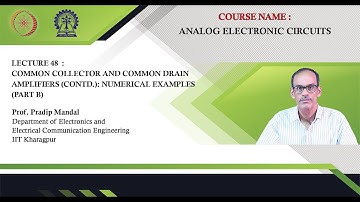 Lecture 48 : Common Collector and Common Drain Amplifiers (Contd.): Numerical Examples  (Part B)