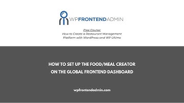 7- How to Set Up the Meals/Food Creator on the Frontend Dashboard