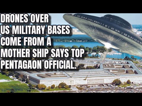 Christopher Mellon says DRONES over US Military bases come from Mother ship. Pentagon is scrambling.