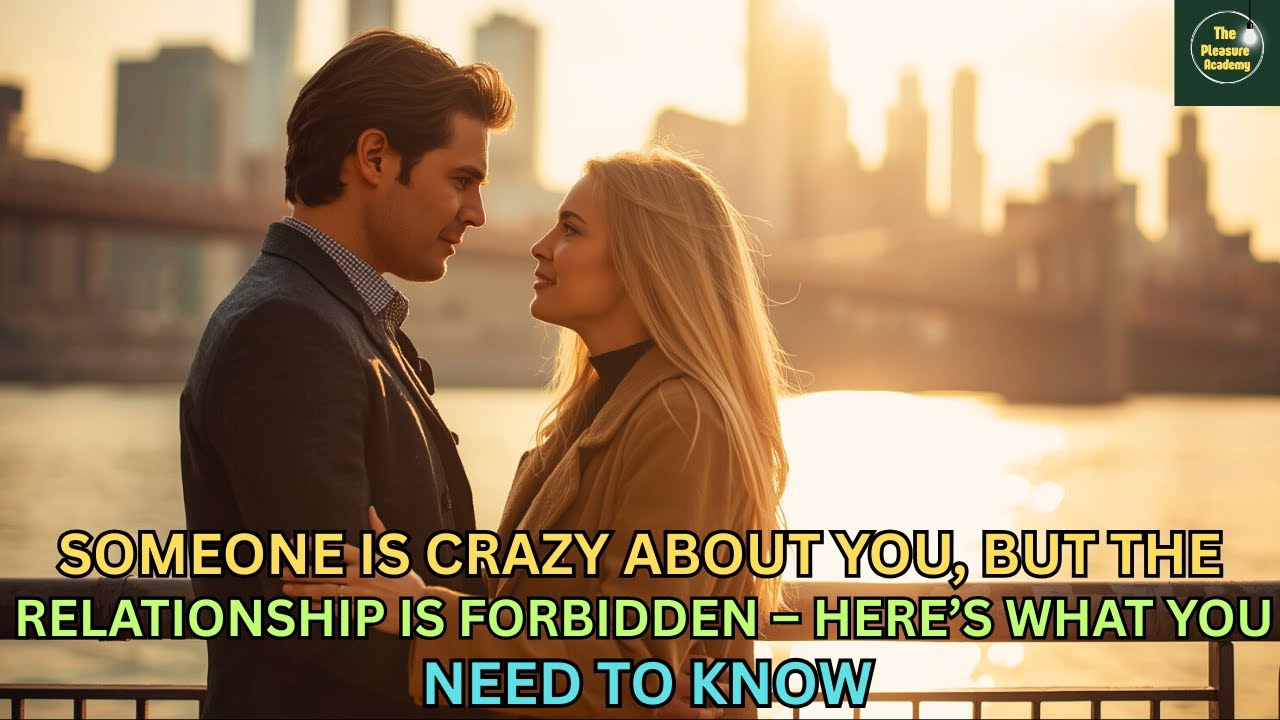 SOMEONE IS CRAZY ABOUT YOU, BUT THE RELATIONSHIP IS FORBIDDEN – HERE’S WHAT YOU NEED TO KNOW..!