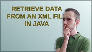 Retrieve data from an XML file in Java