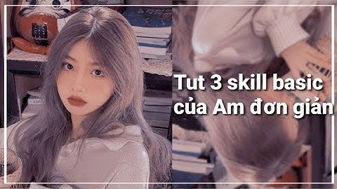 Tut 3 skill basic của Am đơn giản mà dễ làm nè ✨🐰 ||#21