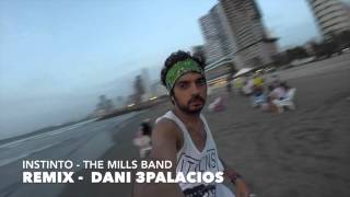 Dani 3Palacios - Instinto The Mills Band (Remix)