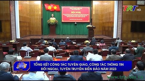 Tổng kết công tác tuyên giáo, công tác thông tin đối ngoại, tuyên truyền biển đảo năm 2023
