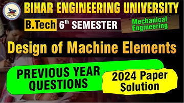 Design of Machine Elements | B.tech 6th Semester | Previous year Questions #beu #semesterexam #btech